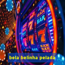 bela belinha pelada